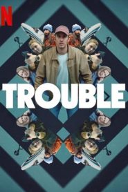 Trouble